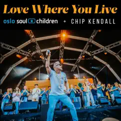 Love Where You Live - Single by Oslo Soul Children & Chip Kendall album reviews, ratings, credits