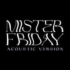 My world is gonna change (Acoustic Version) - Single by MISTER FRIDAY album reviews, ratings, credits