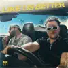 Like Us Better - Single album lyrics, reviews, download