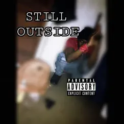 Still Outside - Single by Datboyzayy album reviews, ratings, credits