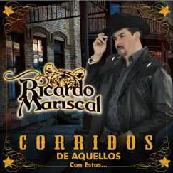 Corridos de Aquellos Con Estos by Ricardo Mariscal album reviews, ratings, credits