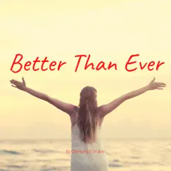 Better Than Ever - Single by Oleksandr Druker album reviews, ratings, credits