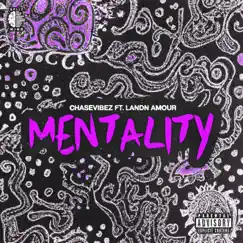 Mentality (feat. Landn Amour & Splitmind) - Single by Chase Vibez album reviews, ratings, credits