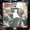 Love My Choppa - Single album lyrics, reviews, download