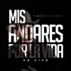 Mis Andares por la Vida (En Vivo) album lyrics, reviews, download
