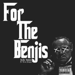 For the Benjis (feat. Drew Bengeez) - Single by Jojo Dollas album reviews, ratings, credits