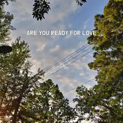 Are You Ready For Love? Song Lyrics