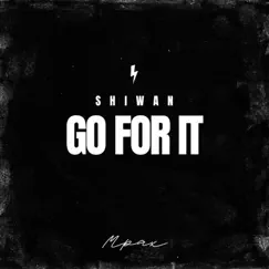 Go For It - Single by Mpax & Shiwan album reviews, ratings, credits