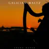 Galician Waltz - Single album lyrics, reviews, download