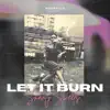 Let It Burn - Single album lyrics, reviews, download