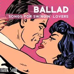 Ballad Songs for Swingin' Lovers by Hank Soul album reviews, ratings, credits