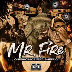 Mr. Fire (feat. Sheff G) - Single by OneShotAce album reviews, ratings, credits