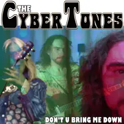Don't U Bring Me Down - Single by The CyberTones album reviews, ratings, credits