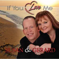 If You Love Me - Single by Susan & Gerard, Susan Gillespie & Gerard Corbett album reviews, ratings, credits
