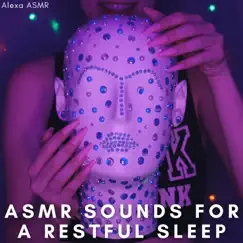 Asmr Sounds for a Restful Sleep - EP by Alexa ASMR album reviews, ratings, credits