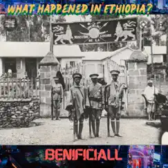 What Happened In Ethiopia? - Single by Benificiall album reviews, ratings, credits