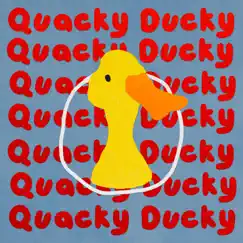 I Am a Quacky Ducky - Single by Quacky Ducky album reviews, ratings, credits