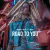 Road To You (feat. M4RK) - Single album lyrics, reviews, download