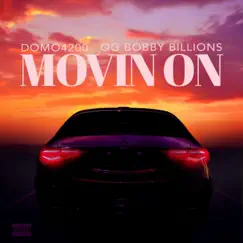 Movin On - Single by DOMO4200 & OG Bobby Billions album reviews, ratings, credits