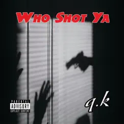 Who Shot Ya Song Lyrics