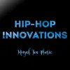 Hip-Hop Innovations - Single album lyrics, reviews, download