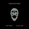 ALWAYS ON MY MIND (feat. Willow's Grave) - Single album lyrics, reviews, download