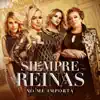 No Me Importa (feat. Lucía Mendez, Laura Zapata, Sylvia Pasquel, Lorena Herrera & Sgoods) - Single album lyrics, reviews, download