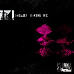 Trending Topic - Single by Esquadra album reviews, ratings, credits