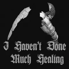 I Haven't Done Much Healing - Single by Samuel Silfa album reviews, ratings, credits