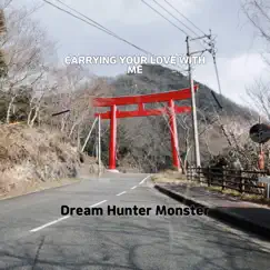 Carrying Your Love With Me - Single by Dream Hunter Monster album reviews, ratings, credits