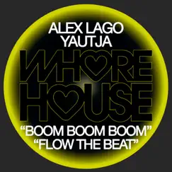 Boom Boom Boom / Flow The Beat - Single by Alex Lago & Yautja album reviews, ratings, credits