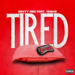 Tired (feat. Rob49) Song Lyrics