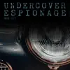 Undercover Espionage album lyrics, reviews, download