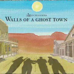 Walls of a Ghost Town by The Hatchetations album reviews, ratings, credits