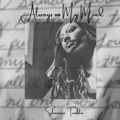 Always on My Mind - Single by Shamara Tumblin album reviews, ratings, credits