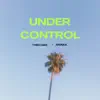 Under Control (with Amaka) - Single album lyrics, reviews, download