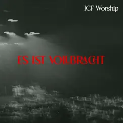 Es Ist Vollbracht - Single by ICF Worship & Dominik Laim album reviews, ratings, credits