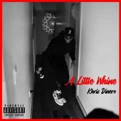 A Little Whine - Single by Khris Dinero album reviews, ratings, credits