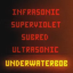 Infrasonic Superviolet Subred Ultrasonic by Underwaterbob album reviews, ratings, credits