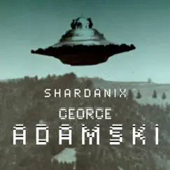 George Adamski - Single by Shardanix album reviews, ratings, credits