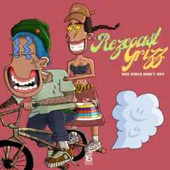 Rez Girls Don't Cry - Single by Rezcoast Grizz album reviews, ratings, credits
