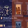 With Love, Eli (Original Film Score) - EP album lyrics, reviews, download