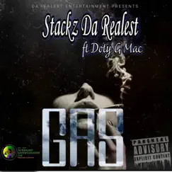GAS (feat. DOTY G MAC) - Single by Stackz DaRealest album reviews, ratings, credits
