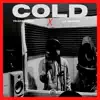 Cold (feat. Lil Decker) - Single album lyrics, reviews, download