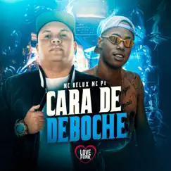 Cara de Deboche (feat. Love Funk) - Single by Mc Delux & MC P1 album reviews, ratings, credits
