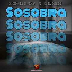 SOSOBRA (feat. ND El Doble S) - Single by Christopher la percha album reviews, ratings, credits
