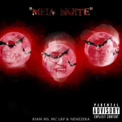 Meia Noite (feat. MC LRP & Nenezera) Song Lyrics