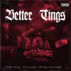 Better Tings (feat. Chuuwee) - Single album lyrics, reviews, download