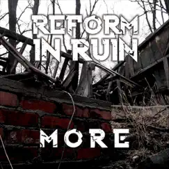 More - Single by Reform in Ruin album reviews, ratings, credits