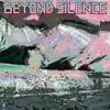 Beyond Silence - Single album lyrics, reviews, download